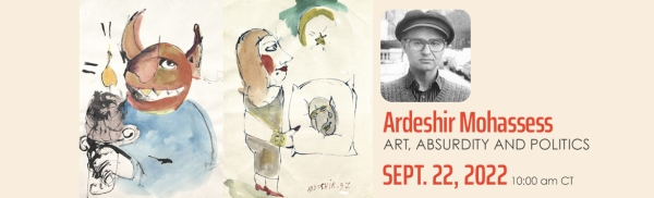 Ardeshir Mohassess: Art, Absurdity and Politics